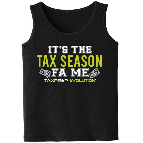 It's The Tax Season Fa Me TANK TOP