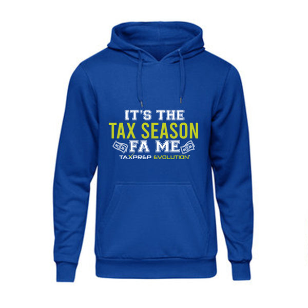It's The Tax Season Fa Me HOODIE