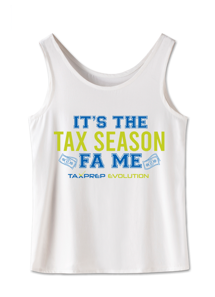 It's The Tax Season Fa Me TANK TOP