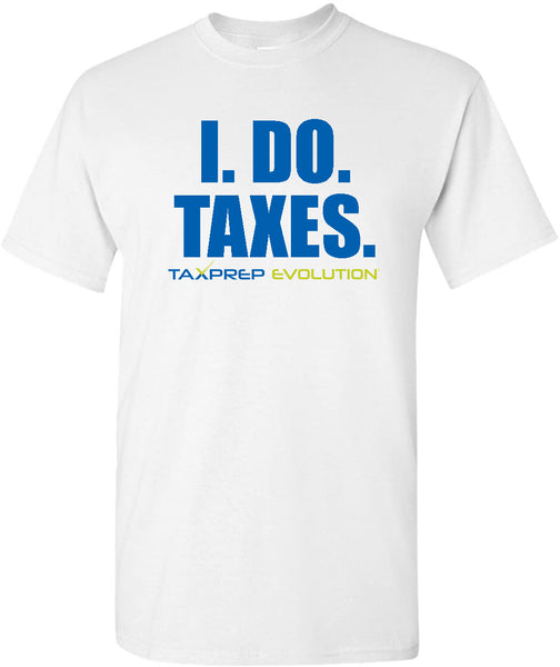 I Do Taxes T-Shirt
